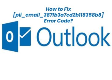 Solve Outlook Error [Pii_Email_387fb3a7cd2b118358b8] Code