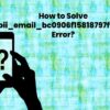 Best Ways to Fix [pii_email_bc0906f15818797f9ace] Outlook Error