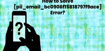 Best Ways to Fix [pii_email_bc0906f15818797f9ace] Outlook Error