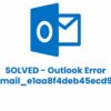 How to Fix pii_email_e1aa8f4deb45ecd93b2a Outlook Error?