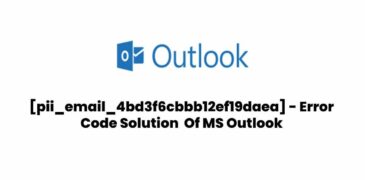Fix [pii_email_4bd3f6cbbb12ef19daea] Error – 100% Working Solutions