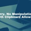 Fix the Error “Sorry, No Manipulations With Clipboard Allowed”