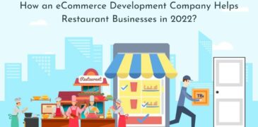 How an eCommerce Development Company Helps Restaurant Businesses in 2022?