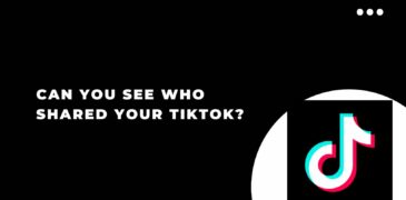 Can you See who Shared your TikTok?