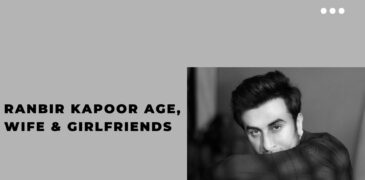Ranbir Kapoor Age, Wife & Girlfriends – Ranbir Kapoor Biography