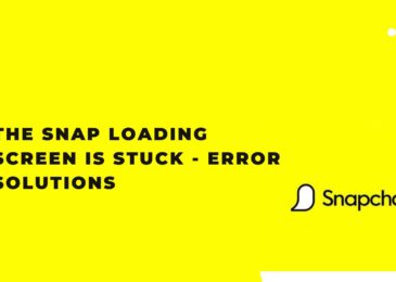 The Snap Loading Screen is Stuck – Error Solutions