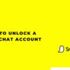 How to Unlock a Snapchat Account?