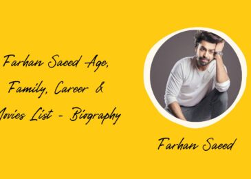 Farhan Saeed Age, Family, Career & Movies List – Biography