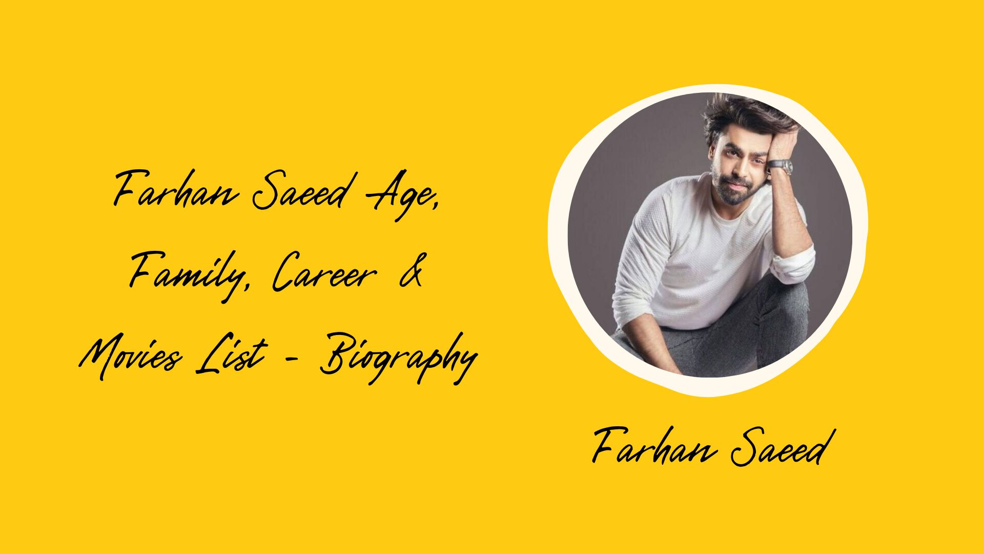 Farhan Saeed Age, Family, Career & Movies List - Biography
