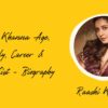 Raashi Khanna Age, Family, Career & Movies List – Biography