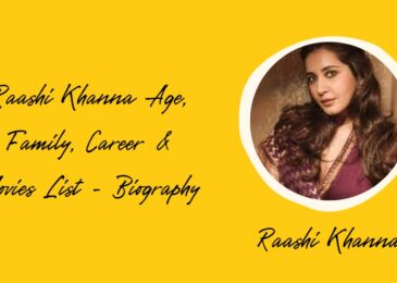 Raashi Khanna Age, Family, Career & Movies List – Biography