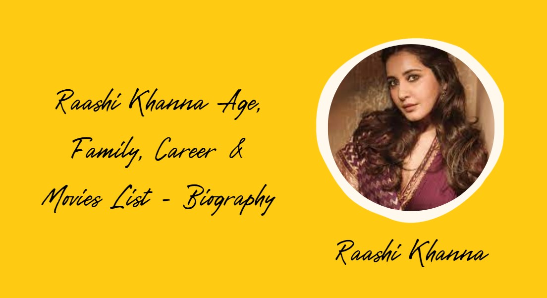 Raashi Khanna Age, Family, Career & Movies List - Biography