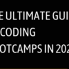 The Ultimate Guide to Coding Bootcamps in 2023