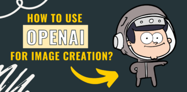 How to use OpenAI for Image Creation? (GUIDE)