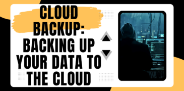 Cloud Backup: Backing Up Your Data to the Cloud