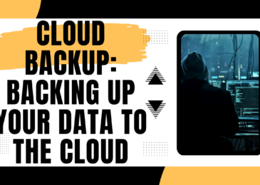 Cloud Backup: Backing Up Your Data to the Cloud