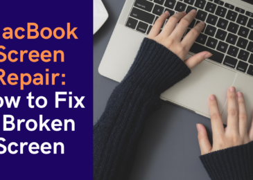 MacBook Screen Repair: How to Fix a Broken Screen