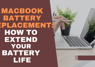 MacBook Battery Replacement: How to Extend Your Battery Life