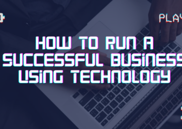 How To Run A Successful Business Using Technology