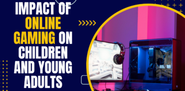 Impact of Online Gaming on Children and Young Adults