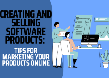 Creating and Selling Software Products: Tips for Marketing Your Products Online