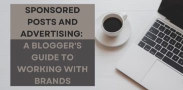 Sponsored Posts and Advertising: A Blogger’s Guide to Working with Brands