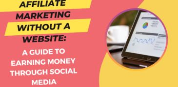 Affiliate Marketing Without a Website: A Guide to Earning Money Through Social Media