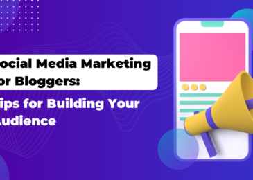 Social Media Marketing for Bloggers: Tips for Building Your Audience