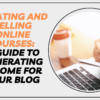 Creating and Selling Online Courses: A Guide to Generating Income for Your Blog