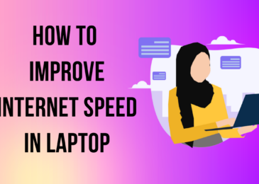 How to Improve Internet speed in Laptop