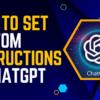 How to Set Custom Instructions in ChatGPT