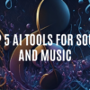 Top 5 AI tools for Sound and Music