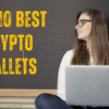 Top 10 Best Crypto Wallets