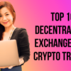 Top 10 Decentralized Exchanges for Crypto Trading