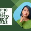 Top 10 Best Crypto Credit Cards