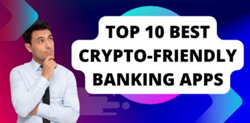 Top 10 Best Crypto-Friendly Banking Apps