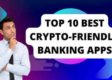 Top 10 Best Crypto-Friendly Banking Apps