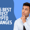 Top 5 Best Safest Crypto Exchanges