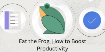 Eat the Frog: How to Boost Productivity