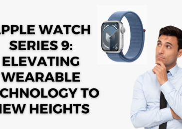 Apple Watch Series 9: Elevating Wearable Technology to New Heights