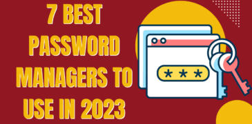 7 Best Password Managers to Use in 2023