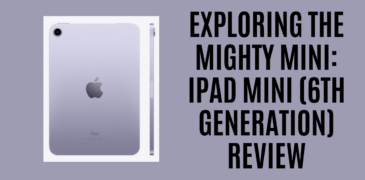 Exploring the Mighty Mini: iPad Mini (6th Generation) Review