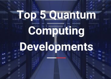 Top 5 Quantum Computing Developments