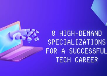 8 High-Demand Specializations for a Successful Tech Career