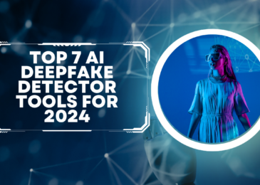 Top 7 AI Deepfake Detector Tools For 2024