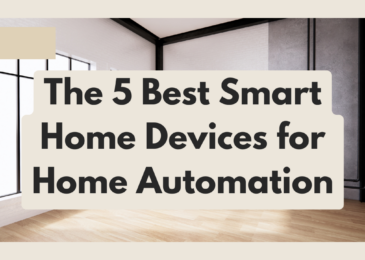 The 5 Best Smart Home Devices for Home Automation